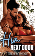 Him Next Door: An Opposites Attract Small Town Romance