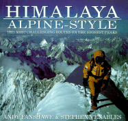 Himalaya Alpine Style: The Most Challenging Routes on the Highest Peaks - Fanshawe, Andy, and Venables, Stephen