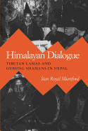 Himalayan Dialogue: Tibetan Lamas and Gurung Shamans in Nepal