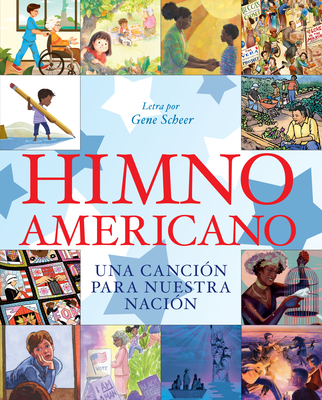Himno Americano: Una Canci?n Para Nuestra Naci?n - Scheer, Gene, and Azim, Fahmida (Illustrator), and Baddeley, Elizabeth (Illustrator)