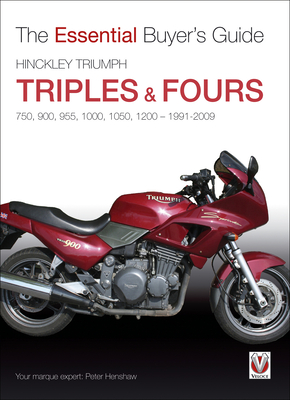 Hinckley Triumph Triples & Fours 750, 900, 955, 1000, 1050, 1200 - 1991-2009 - Henshaw, Peter