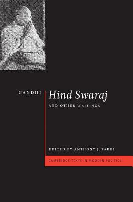 Hind swaraj and other writings - Gandhi, Mahatma, and Parel, Anthony