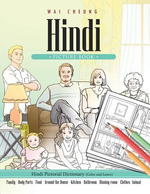 Hindi Picture Book: Hindi Pictorial Dictionary (Color and Learn) - Cheung, Wai