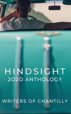 Hindsight: 2020 Anthology - Chantilly, Writers Of (Editor), and Brown, Edgar, and Moriarty, Steve