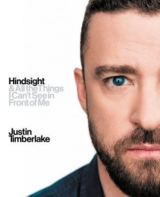 Hindsight: & All the Things I Can't See in Front of Me - Timberlake, Justin