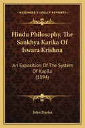 Hindu Philosophy, the Sankhya Karika of Iswara Krishna: An Exposition of the System of Kapila (1894)