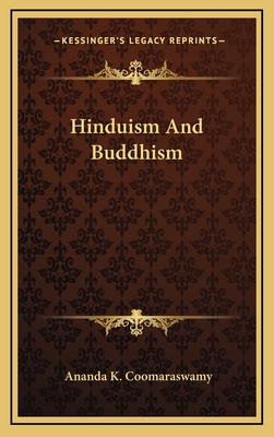 Hinduism And Buddhism - Coomaraswamy, Ananda K