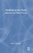 Hinduism in the World: Migrations and Global Presence