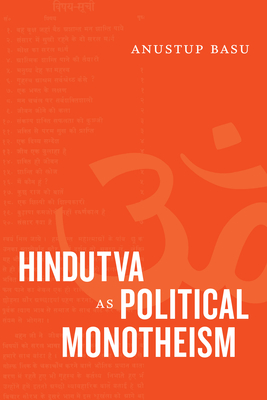 Hindutva as Political Monotheism - Basu, Anustup