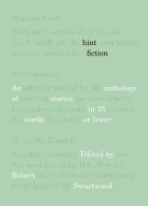 Hint Fiction: An Anthology of Stories in 25 Words or Fewer