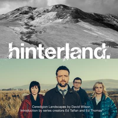 Hinterland - Ceredigion Landscapes - Lewis, Caryl, and Jones, Cynan, and Talfan, Ed (Editor)