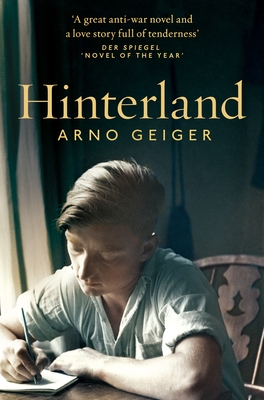 Hinterland - Geiger, Arno, and Bulloch, Jamie (Translated by)