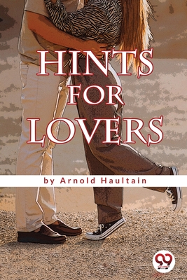 Hints for Lovers - Haultain, Arnold