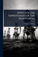 Hints For The Improvement Of The Irish Fishery