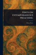 Hints on Extemporaneous Preaching