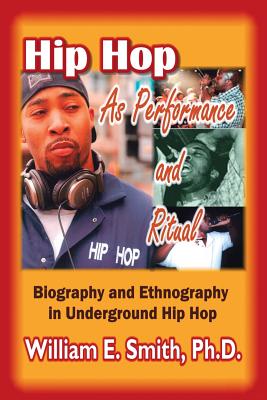 Hip Hop as Performance and Ritual - Smith, William E