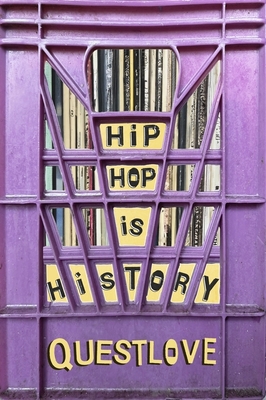 Hip-Hop Is History - Questlove, and Greenman, Ben