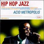 Hip Hop Jazz; Acid Metropolis, Vol. 1 - Various Artists