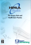 Hipaa Health: The Privacy Rule and Healthcare Practice (CD-ROM) - Learnsomething com