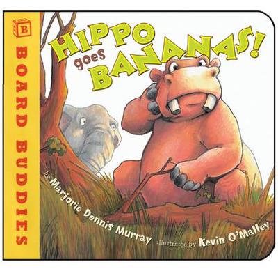 Hippo Goes Bananas! - Murray, Marjorie Dennis