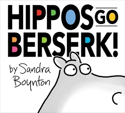 Hippos Go Berserk!: The 45th Anniversary Edition - 