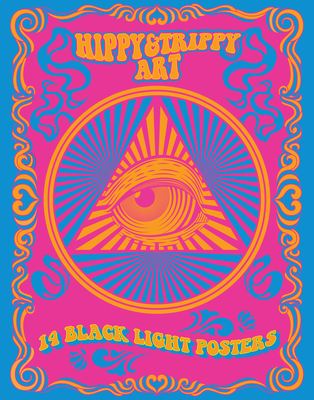 Hippy & Trippy Art: 14 Black Light Posters - Fischer, Neal E.
