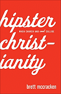 Hipster Christianity: When Church and Cool Collide