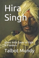 Hira Singh: When India Came to Fight in Flanders