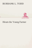 Hiram the Young Farmer