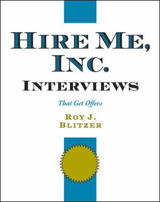Hire Me, Inc. Interviews: That Get Offers - Blitzer, Roy J