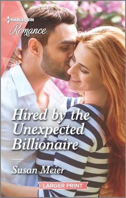 Hired by the Unexpected Billionaire - Meier, Susan