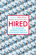 Hired: Six Months Undercover in Low-Wage Britain