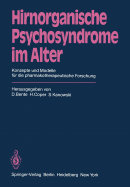 Hirnorganische Psychosyndrome Im Alter: Konzepte Und Modelle Fur Die Pharmakotherapeutische Forschung