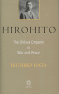 Hirohito: The Sh wa Emperor in War and Peace