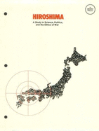 Hiroshima: A Study in the Science, Politics, and the Ethics of War