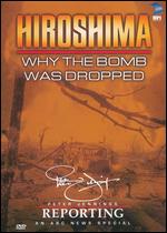 Hiroshima: Why the Bomb Was Dropped - 