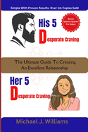 His 5 Desperate Craving Her 5 Desperate Craving: The Ultimate Guide To Create An Excellent Relationship
