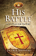 His Battle: God's Plan for Victory