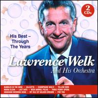 His Best: Through the Years - Lawrence Welk & His Orchestra