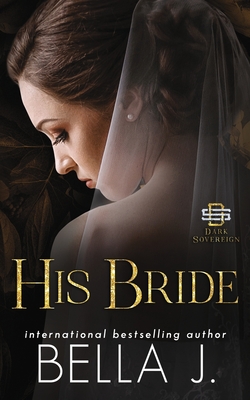 His Bride: An Italian Mafia Romance - J, Bella