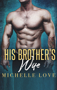 His Brother's Wife: A Fake Marriage Romance