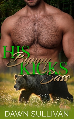 His Bunny Kicks Sass - Sullivan, Dawn