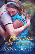 His Cinderella Sweetheart: A Contemporary Romance