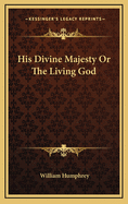 His Divine Majesty or the Living God