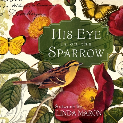 His Eye Is on the Sparrow - Maron, Linda