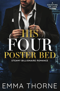 His Four Poster Bed: Steamy Billionaire Romance