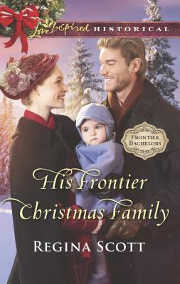 His Frontier Christmas Family - Scott, Regina