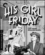 His Girl Friday [Criterion Collection] [Blu-ray] [2 Discs] - Howard Hawks