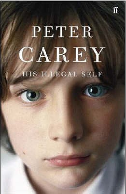 His Illegal Self - Carey, Peter