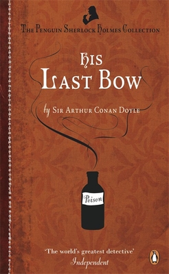 His Last Bow: Some Reminiscences of Sherlock Holmes - Conan Doyle, Arthur